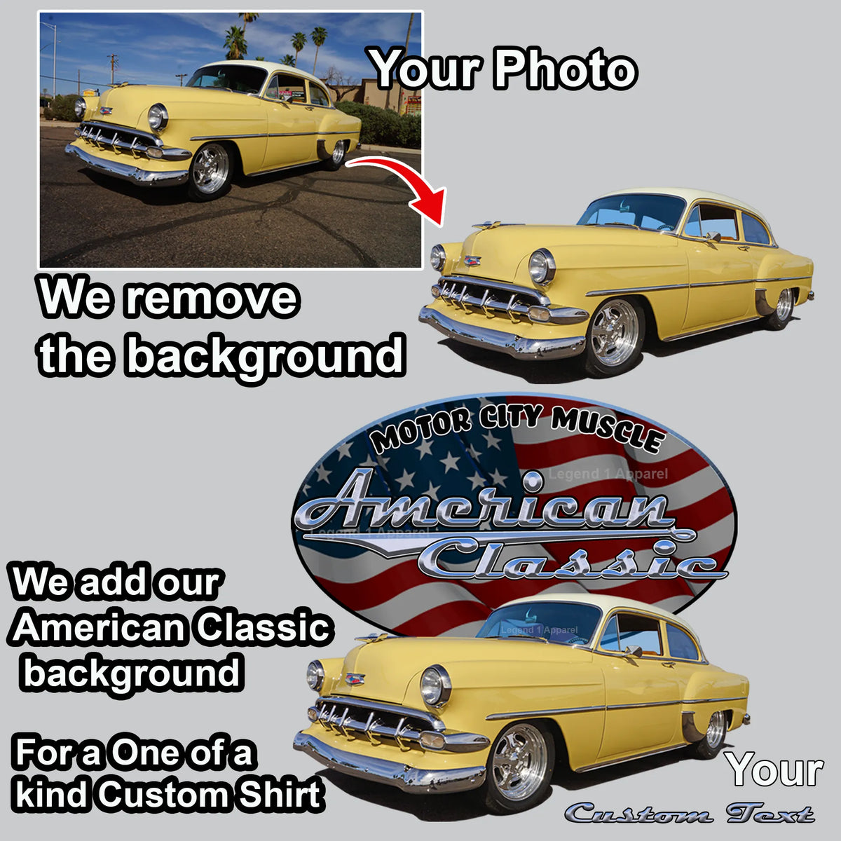 Your Classic Car or Hot Rod custom made T-shirt. Send us a picture of your car. American Classic Background