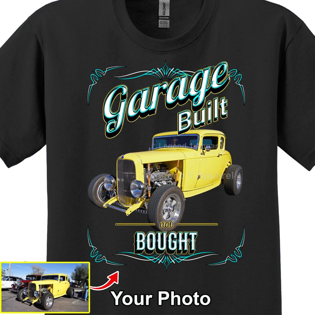 Your Classic Car or Hot Rod custom made T-shirt. Send us a picture of your car. Garage Built Not Bought